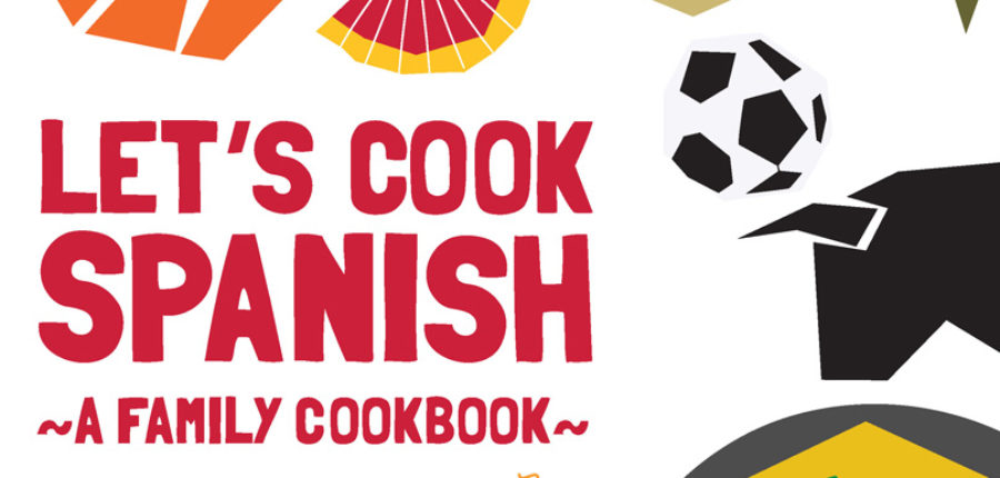 Let’s cook spanish a family cookbook